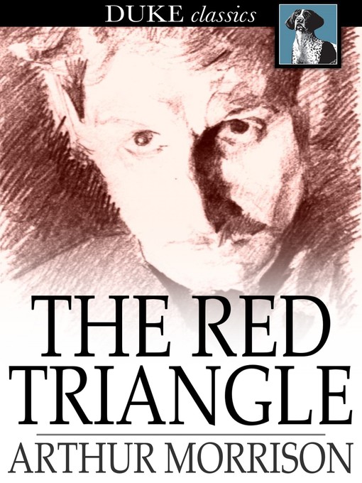 Title details for The Red Triangle by Arthur Morrison - Available